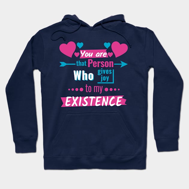 You are that person who give joy to my existence Hoodie by CuteCutePanda